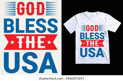 God bless the usa T-Shirt Design, USA Independence Day Typography