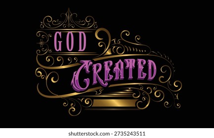 GOD CREATED lettering custom style design