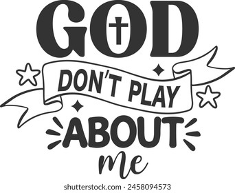God Don't Play About Me Shirt, Funny Christian Sweatshirt, Faith Shirt, Women's Christian Shirt, Religious Hoodies, Christian Prayer Shirt