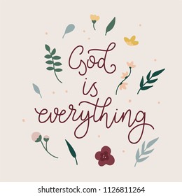 God is everything. Religions lettering perfect for apparel, banners, flyers, greeting cards. Vector hand drawn motivational and inspirational quote.