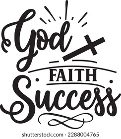 God Faith Success svg ,Christian svg Design, Christian svg bundle svg