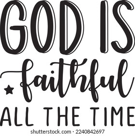God Is Faithful All The Time eps