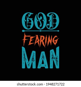 God fearing man t shirt design vector,best t shirt design