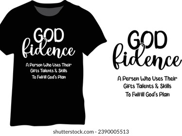 God fidence A Person Who Uses Their Gifts Talents and Skills To Fulfill God's Plan