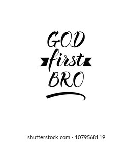 god first bro. hand lettering for greeting cards, posters. t-shirt and other, vector illustration.