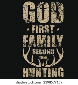 God first family second then hunting typography vintage typography tshirt design 