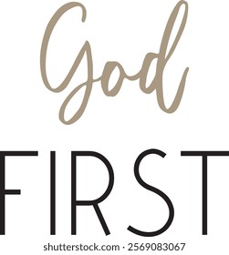 God first Quote, Christian saying, religious print design, vector illustration 