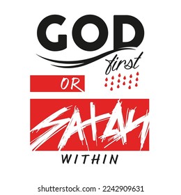 GOD First slogan graphic typography t shirt vector illustration poster printing