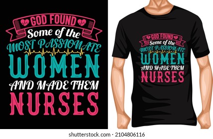 god found some of the most passionate women and made them nurses tshirt design nurse lover tshirt