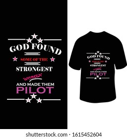 "God Found Some of The Strongest Women and Made Them Pilot" Women Pilot Profession T-shirt Design