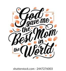 God gave me the best mom vector art design