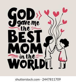 God gave me the best mom artwork