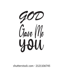 god gave me you black letter quote