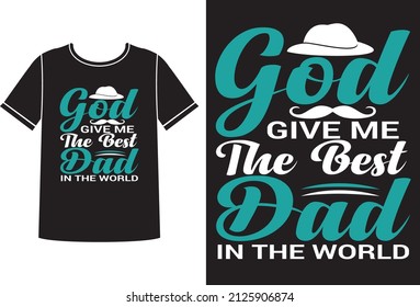 God give me the best dad t-shirt design