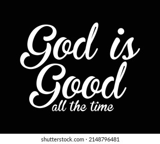 God is good all the time