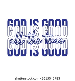 God Is Good All The Time