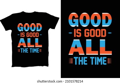 God Is Good All The Time Christian Quote Worship Hoodie, Sweater, Long Sleeve T-shirt