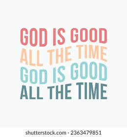 God Is Good All The Time retro typography