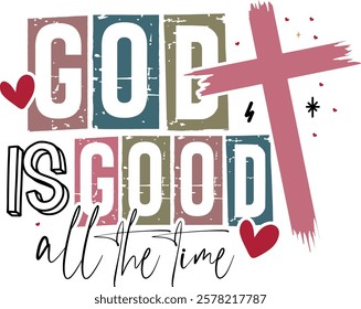 God Is Good All The Time - Retro Christian Valentine t-shirt design, Jesus Valentine t-shirt design, Retro Religious Valentine png, Happy Valentine's day T-shirt Design