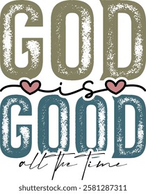 God Is Good All The Time - Retro Christian Valentine t-shirt design, Jesus Valentine t-shirt design, Retro Religious Valentine png, Happy Valentine's day T-shirt Design