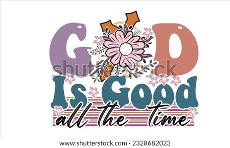 God Is Good All The  Time Retro Svg Design