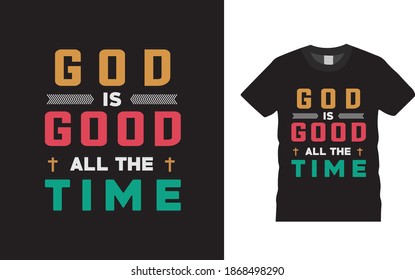 God Is Good All The Time Typography T shirt Design, apparel, vector, print design, christmas t shirt
