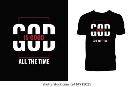 God Is Good All The Time Typography  T Shirt Design