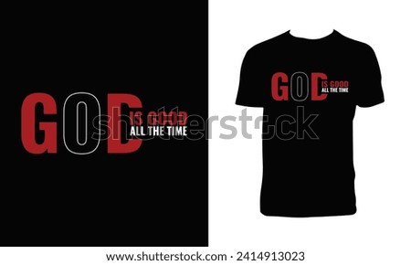 God Is Good All The Time Typography  T Shirt Design