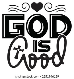 God Is Good - Boho Style Religious Biblical Christian Jesus Quotes T-shirt And SVG Design. Motivational Inspirational SVG Quotes T shirt Design, Vector EPS Editable Files.