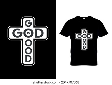 god is good Christain Tshirt Design
