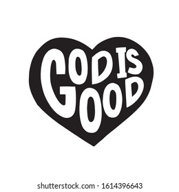 God is good graphic lettering. Typographic for card, poster, postcard, sticker, tee shirt. Inspirational quote God is good. Vector illustration.