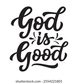 God is good. Hand lettering quote isolated on white background. Vector typography for t shirts, cards, banners, posters, Easter decorations