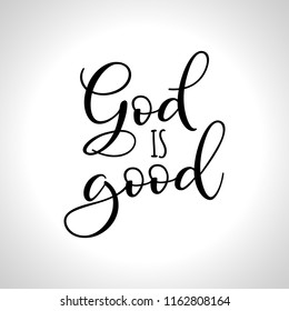 God is good - Hand written Vector calligraphy lettering text Christianity quote for design. Typography poster. 