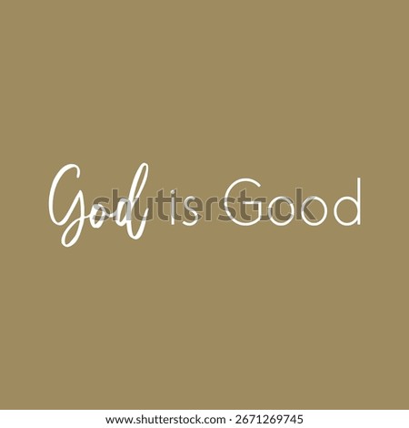 God Is Good Inspirational Scripture Quote