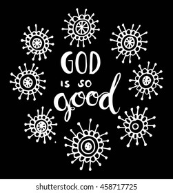 God is so Good on black background. Bible Verse. Printable