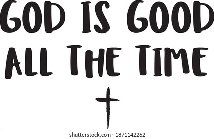 God IS GOOD religious lettering brush illustration art design for Christian Bible church t-shirt, print, postcard. Religious handwritten lettering,  ,flayer poster logo ,t-shirt print with cross