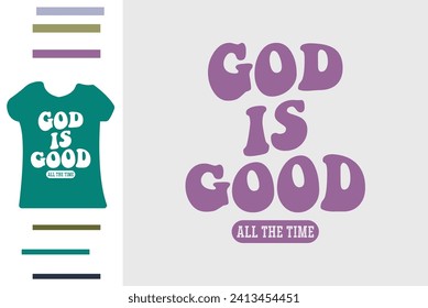 God is good t shirt design