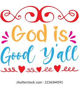 God is Good Y'all t-shirt design ,vector file.