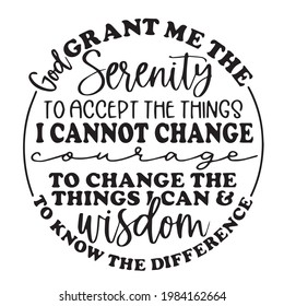 god grant me the serenity to accept the thing i cannot change courage to change the things can wisdom logo inspirational positive quotes, motivational, typography, lettering design