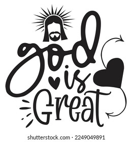 God Is Great - Boho Style Religious Biblical Christian Quotes T-shirt And SVG Design, Vector File. Motivational Inspirational SVG Quotes T shirt Design, Vector EPS Editable Files.