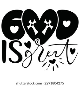 God Is Great - Jesus Christian SVG And T-shirt Design, Jesus Christian SVG Quotes Design t shirt, Vector EPS Editable Files, can you download this Design. svg