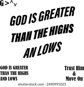 God is Greater Than The Highs and Lows – T-Shirt print – Faith – God is greater – Wavy Motivation