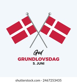 God Grundlovsdag Denmark Constitution Day poster vector illustration. Two crossed Denmark flags on a pole icon vector. Template for background, banner, card. Danish flag symbol. June 5 every year