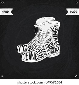 If god had meant to fly he'd have given us wings. Philosophical quote about life. Folk wisdom.
 Hand drawn vintage print with hand lettering on shoes shape. Ready for print, t-shirt and web.