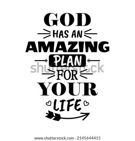 God Has an Amazing Plan For Your life, lettering Calligraphy, inspirational quote