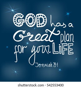 God has a great plan for your life. Bible lettering.  Brush calligraphy. 
Hand drawing illustration.  Words about God. Vector design.
