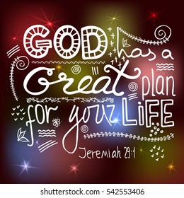 God has a great plan for your life. Bible lettering.  Brush calligraphy. 
Hand drawing illustration.  Words about God. Vector design.

