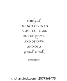 For God has not given us a spirit of fear, but of power and of love and of a sound mind, 2 Timothy 1:7, bible verse, Christian card, Home wall decor, Christian banner, Baptism gift,vector illustration