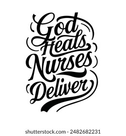 God Heats Nurses Deliver T-shirt Typography Design 