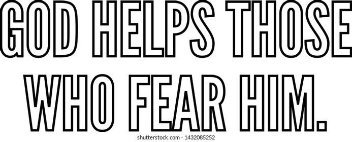 God helps those who fear Him outlined text art